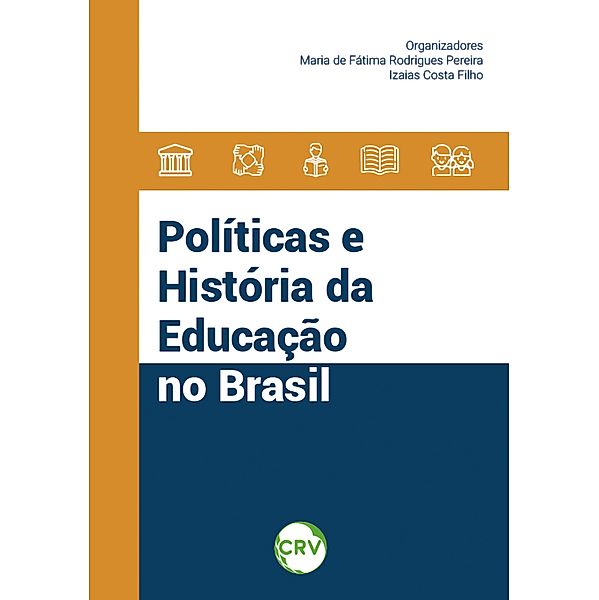 Políticas e história da educação no Brasil, Maria de Fátima Rodrigues Pereira, Izaias Costa Filho