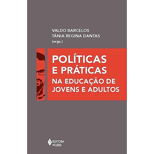 Políticas e práticas na Educação de Jovens e Adultos, Valdo Barcelos, Tânia Regina Dantas