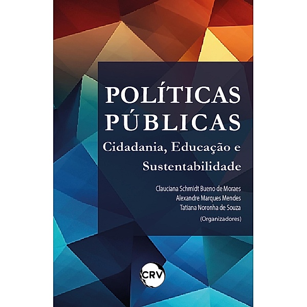 Políticas públicas, Clauciana Schmidt Bueno de Moraes, Alexandre Marques Mendes, Tatiana Noronha de Souza