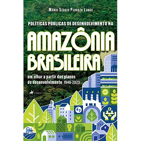 Políticas Públicas de Desenvolvimento na Amazônia Brasileira, Mário Sérgio Pedroza Lobão