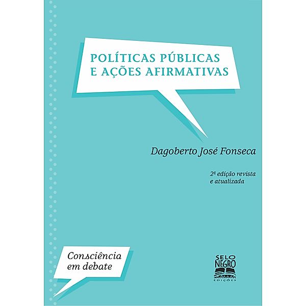 Políticas públicas e ações afirmativas - Edição revista e atualizada / Consciência em Debate, Dagoberto José Fonseca