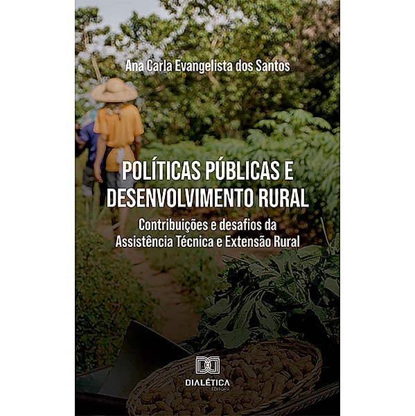 Políticas públicas e desenvolvimento rural, Ana Carla Evangelista dos Santos