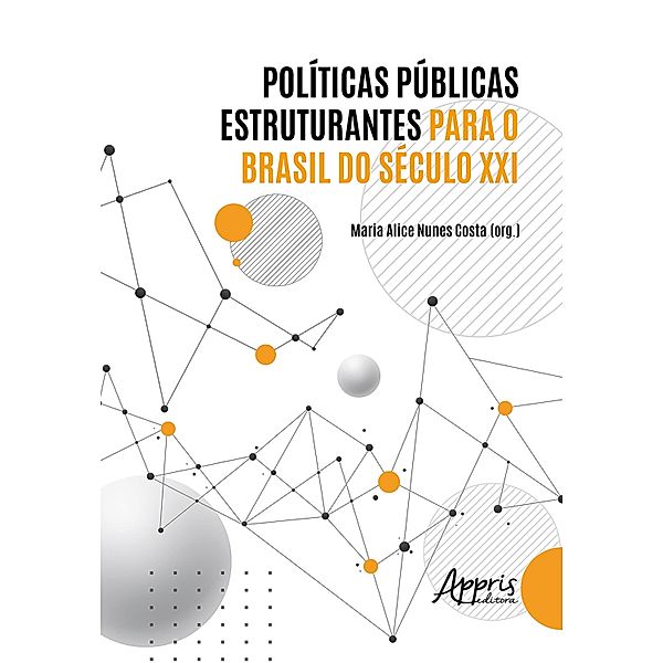 Políticas Públicas Estruturantes para o Brasil do Século XXI, Maria Alice Nunes Costa