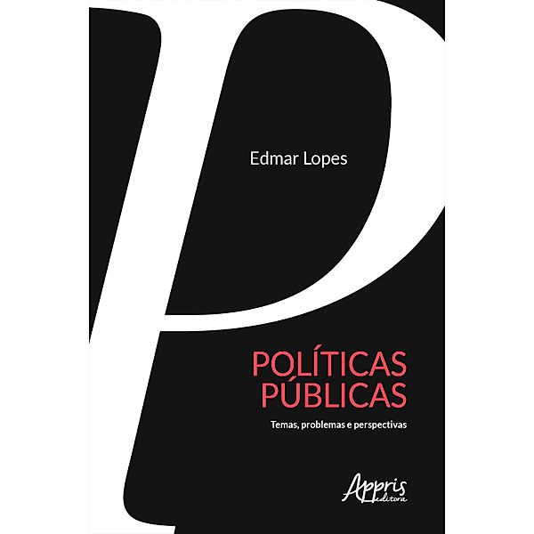 Políticas Públicas: Temas e Problemas, Edmar Aparecido de Barra e Lopes