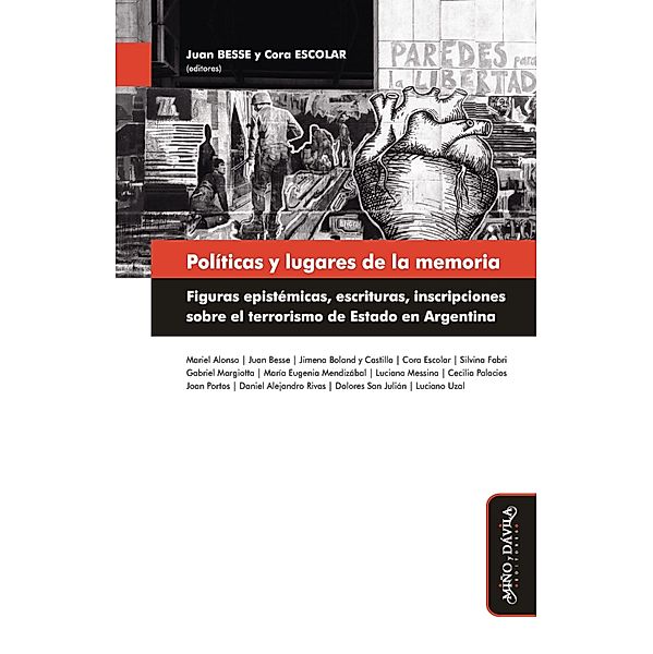 Políticas y lugares de la memoria / Justicia transicional, derechos humanos y violencia de masa, Juan Besse, Joan Portos, Daniel Alejandro Rivas, Dolores San Julián, Luciano Uzal, Cora Escolar, Mariel Alonso, Jimena Boland y Castilla, Silvina Fabri, Gabriel Margiotta, María Eugenia Mendizábal, Luciana Messina, Cecilia Palacios