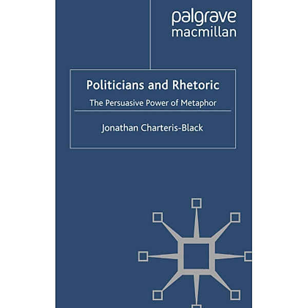 Politicians and Rhetoric, J. Charteris-Black