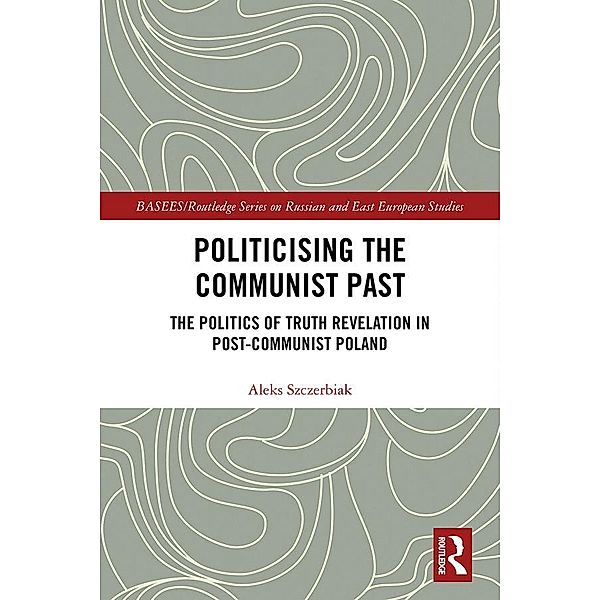Politicising the Communist Past, Aleks Szczerbiak