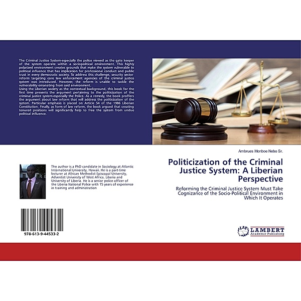 Politicization of the Criminal Justice System: A Liberian Perspective, Ambrues Monboe Nebo Sr.