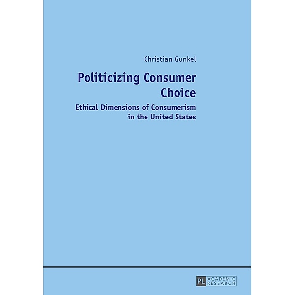 Politicizing Consumer Choice, Gunkel Christian Gunkel