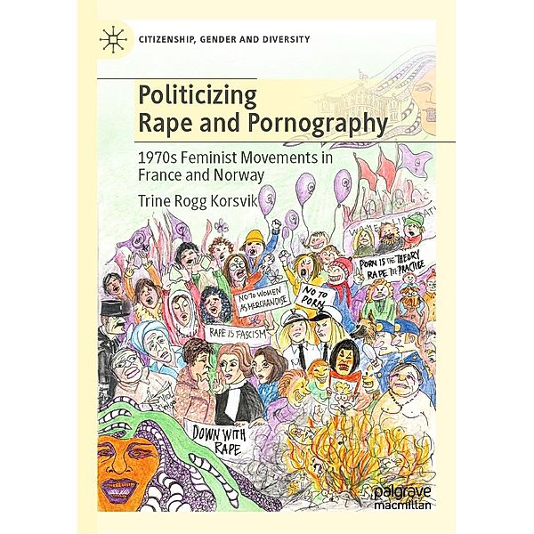 Politicizing Rape and Pornography / Citizenship, Gender and Diversity, Trine Rogg Korsvik