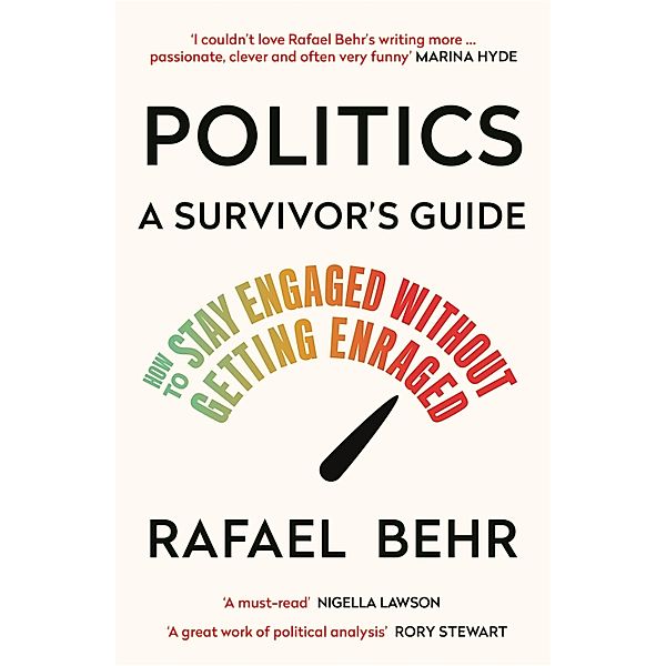 Politics: A Survivor's Guide, Rafael Behr