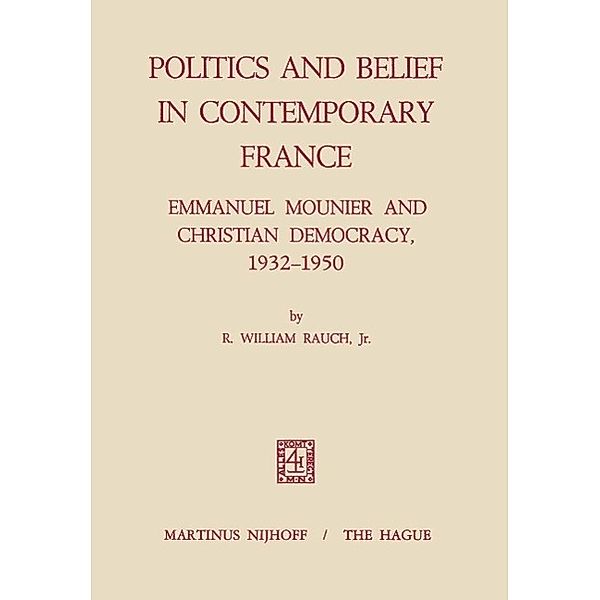 Politics and Belief in Contemporary France, R. William Rauch