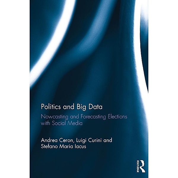 Politics and Big Data, Andrea Ceron, Luigi Curini, Stefano Maria Iacus