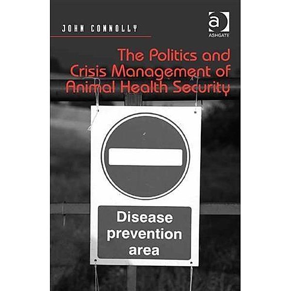 Politics and Crisis Management of Animal Health Security, Dr John Connolly