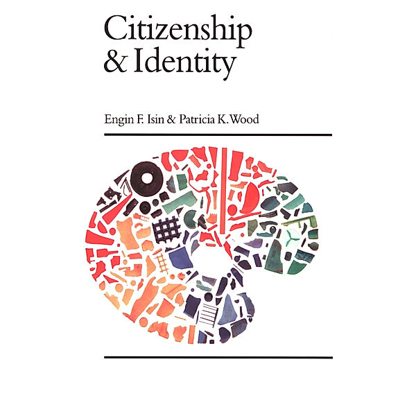 Politics and Culture series: Citizenship and Identity, Engin F. Isin, Patricia K Wood