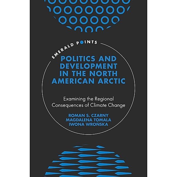 Politics and Development in the North American Arctic, Roman S. Czarny