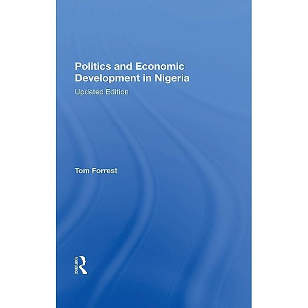 Politics And Economic Development In Nigeria, Tom Forrest