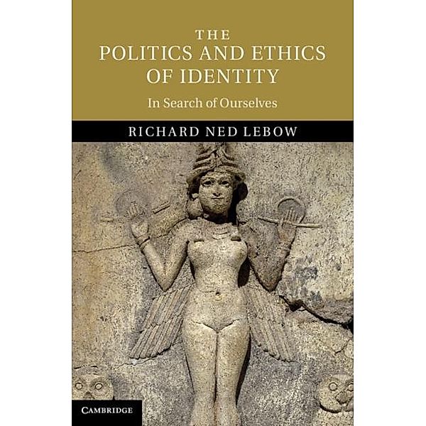 Politics and Ethics of Identity, Richard Ned Lebow