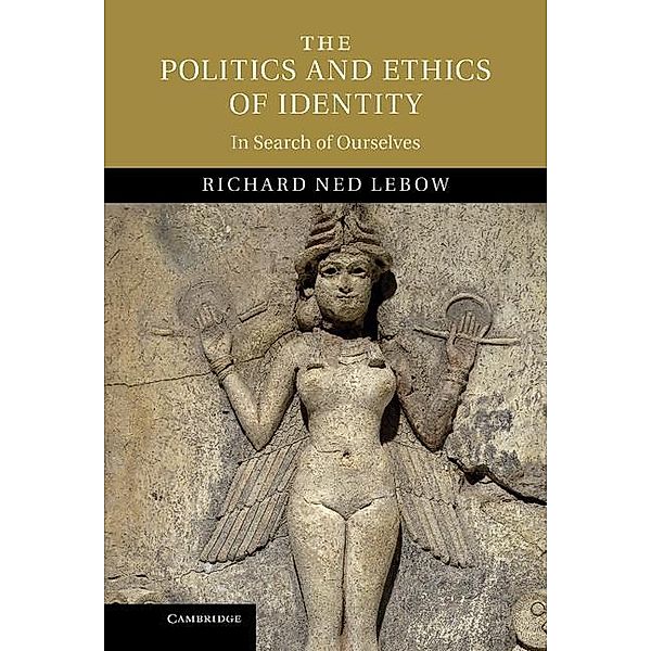 Politics and Ethics of Identity, Richard Ned Lebow