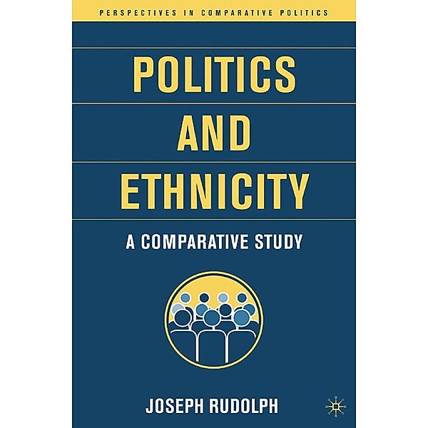 Politics and Ethnicity / Perspectives in Comparative Politics, J. Rudolph