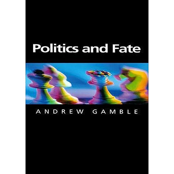 Politics and Fate, Andrew Gamble