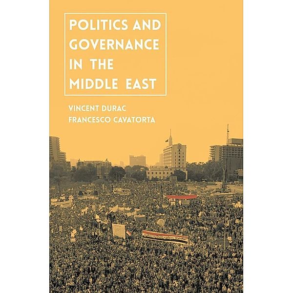 Politics and Governance in the Middle East, Vincent Durac, Francesco Cavatorta