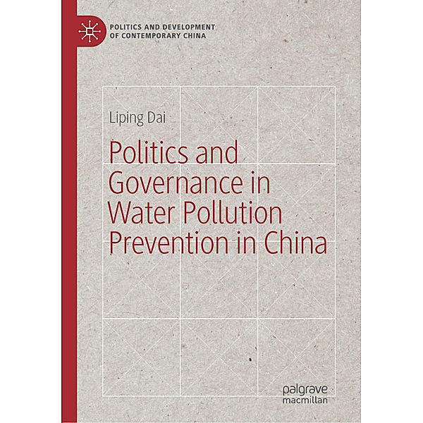 Politics and Governance in Water Pollution Prevention in China, Liping Dai