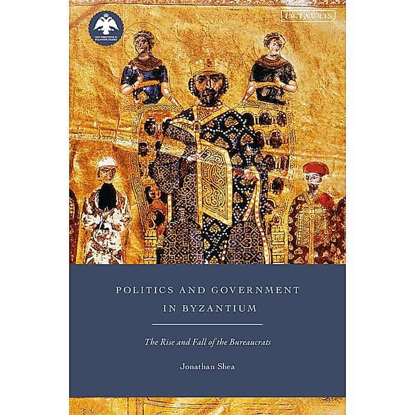 Politics and Government in Byzantium, Jonathan Shea