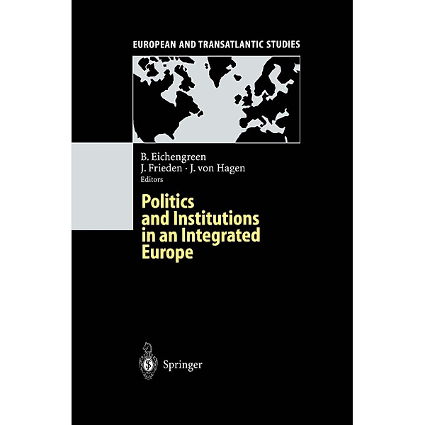 Politics and Institutions in an Integrated Europe / European and Transatlantic Studies