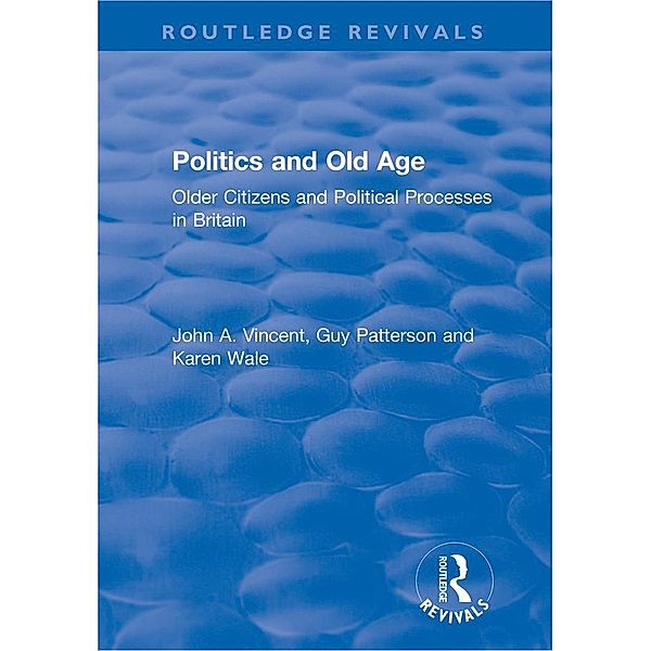 Politics and Old Age, John A. Vincent, Guy Patterson, Karen Wale