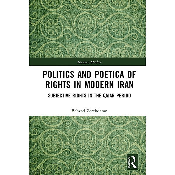 Politics and Poetica of Rights in Modern Iran, Behzad Zerehdaran