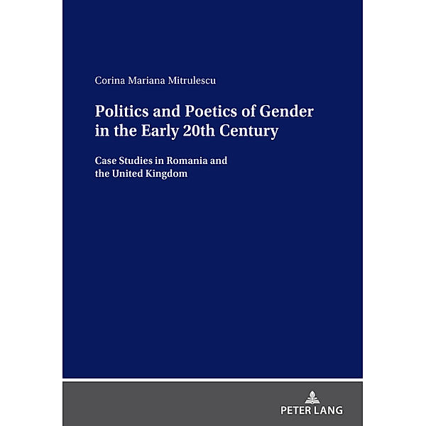 Politics and Poetics of Gender in the Early 20th Century, Corina Mitrulescu