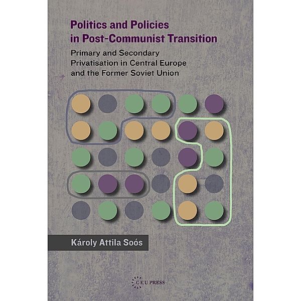 Politics and Policies in Post-Communist Transition, Karoly Attila Soos