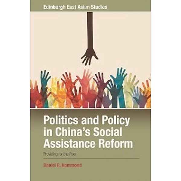 Politics and Policy in China's Social Assistance Reform, Daniel R. Hammond