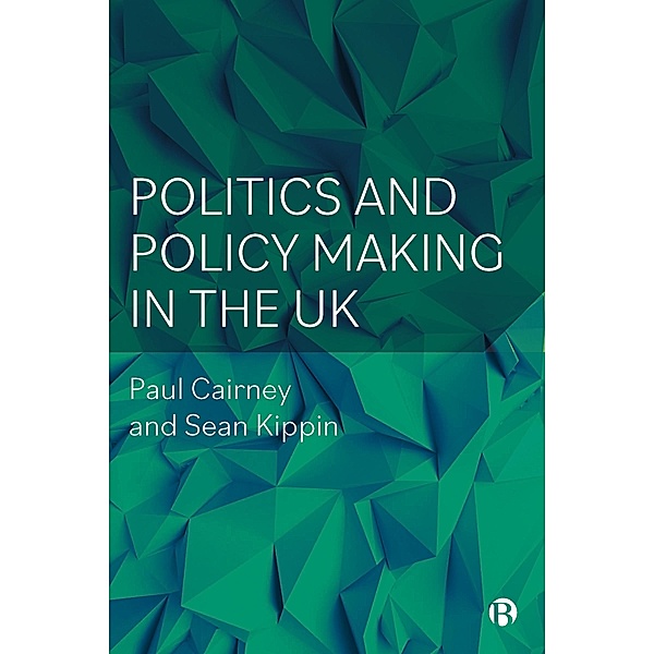 Politics and Policy Making in the UK, Paul Cairney, Sean Kippin