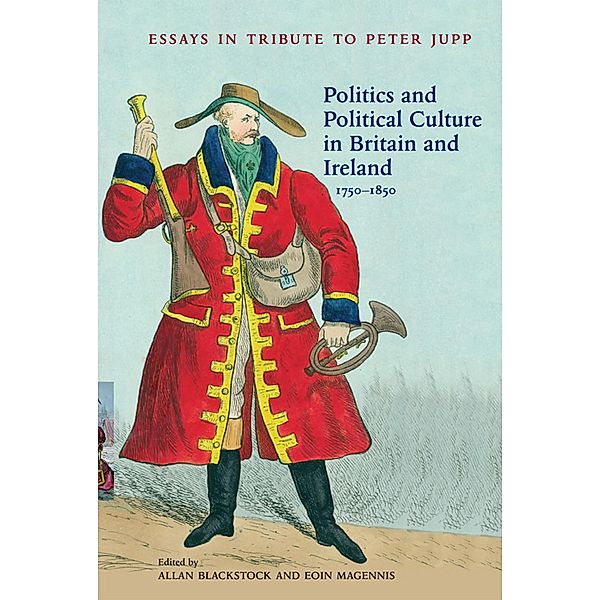 Politics and Political Culture in Britain and Ireland, 1750-1850, Allan Blackstock, Eoin Magennis