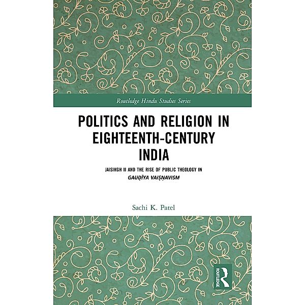 Politics and Religion in Eighteenth-Century India, Sachi Patel