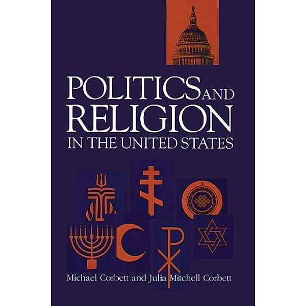 Politics and Religion In The United States, Michael Corbett, Julia Mitchell Corbett