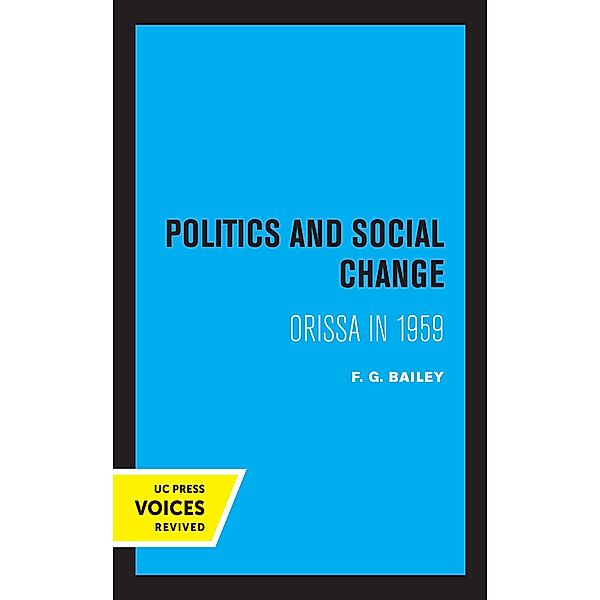 Politics and Social Change, F. G. Bailey