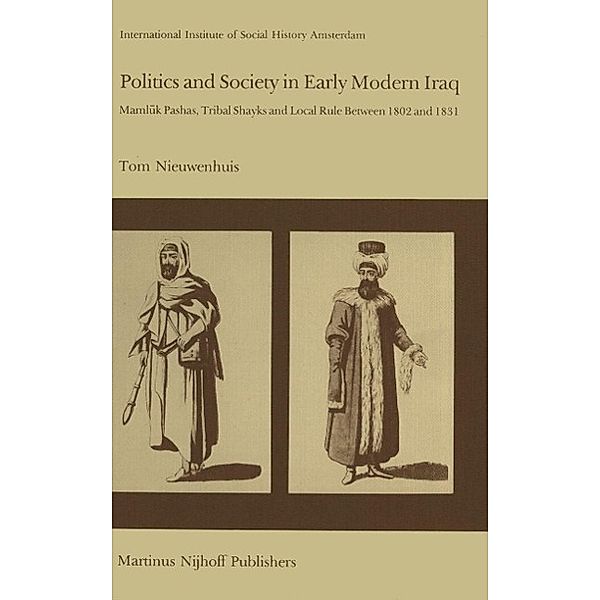 Politics and Society in Early Modern Iraq / Studies in Social History Bd.6, T. Nieuwenhuis
