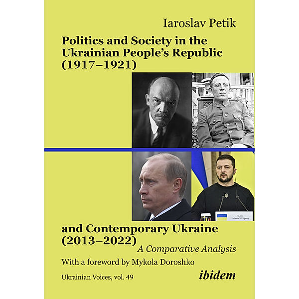 Politics and Society in the Ukrainian People's Republic (1917-1921) and Contemporary Ukraine (2013-2022), Iaroslav Petik