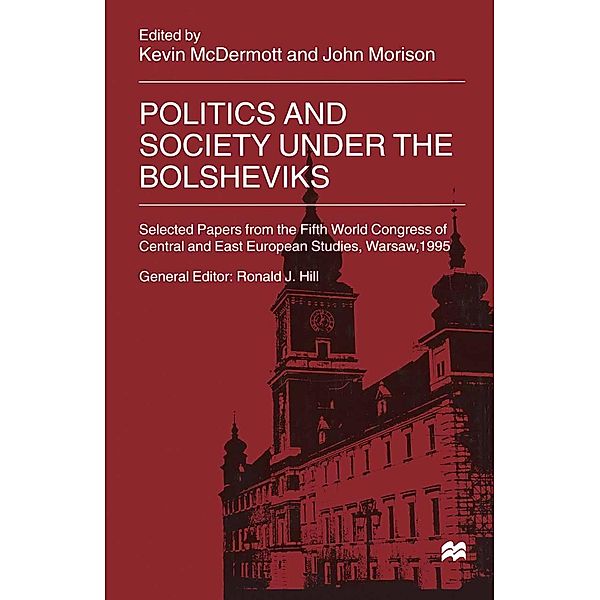 Politics and Society under the Bolsheviks / International Council for Central and East European Studies