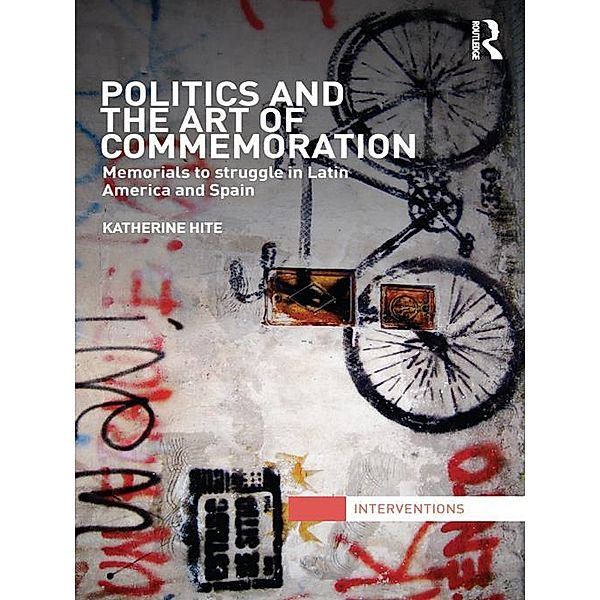 Politics and the Art of Commemoration / Interventions, Katherine Hite