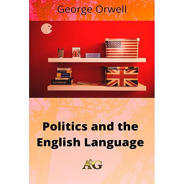 Politics and the English language, George Orwell