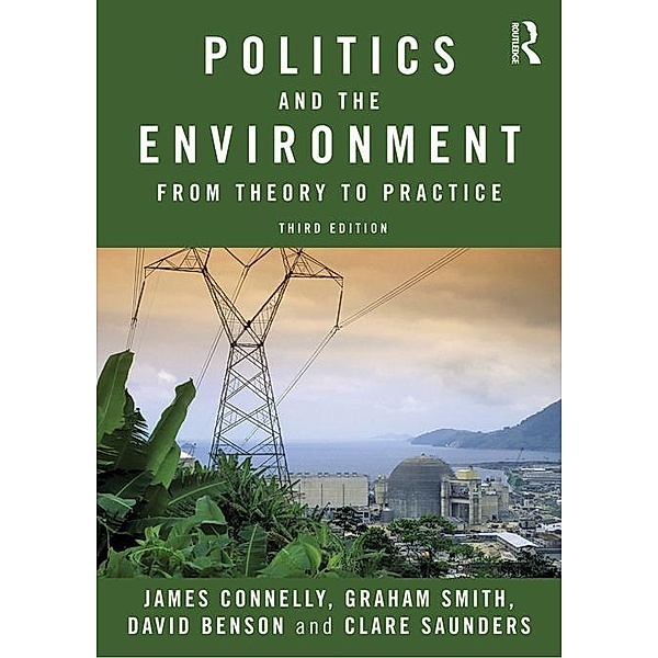 Politics and the Environment, James Connelly, Graham Smith, David Benson, Clare Saunders