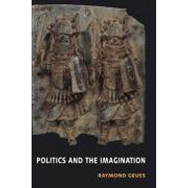 Politics and the Imagination, Raymond Geuss