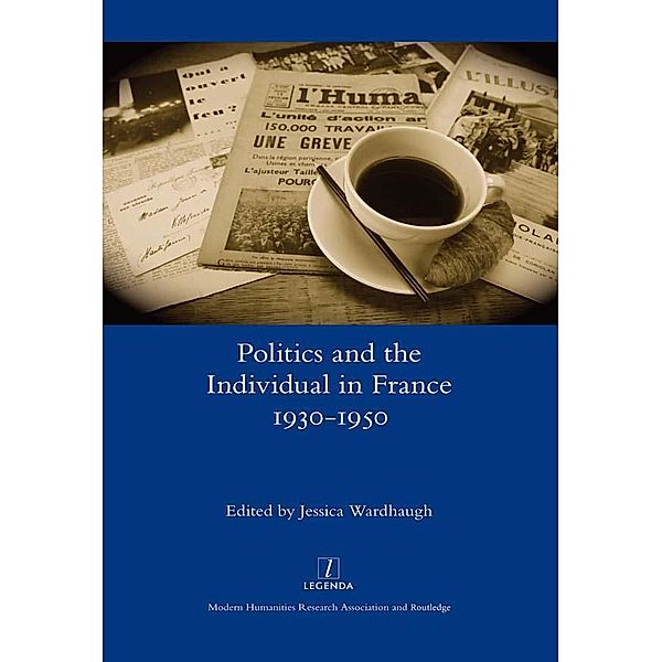Politics and the Individual in France 1930-1950, Jessica Wardhaugh