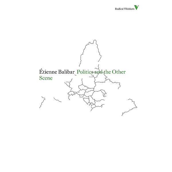 Politics and the Other Scene / Radical Thinkers, Étienne Balibar