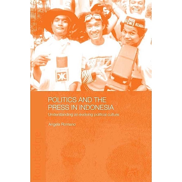 Politics and the Press in Indonesia, Angela Romano