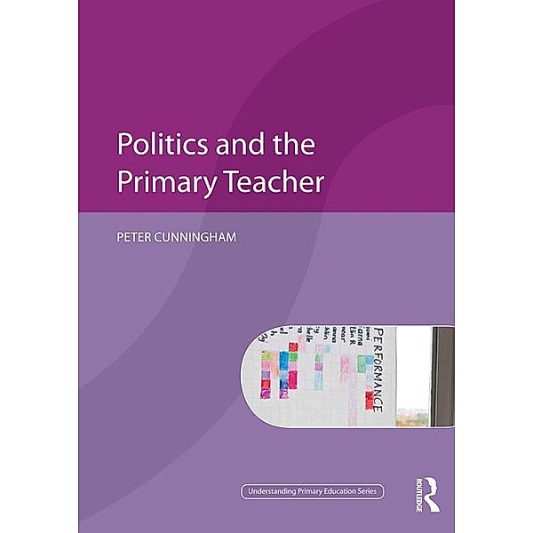 Politics and the Primary Teacher, Peter Cunningham